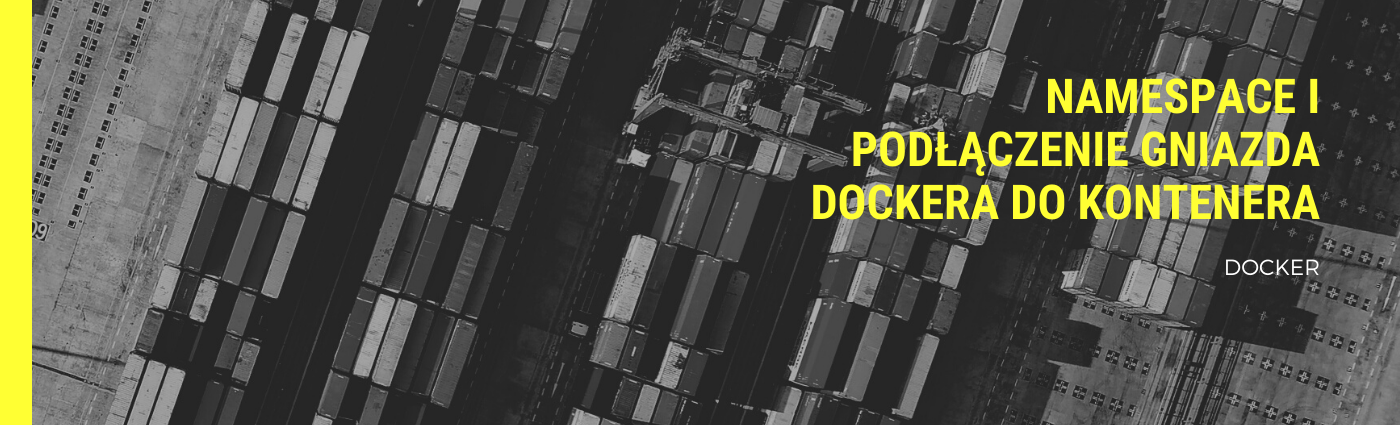 Namespace i podłączenie gniazda Dockera do kontenera