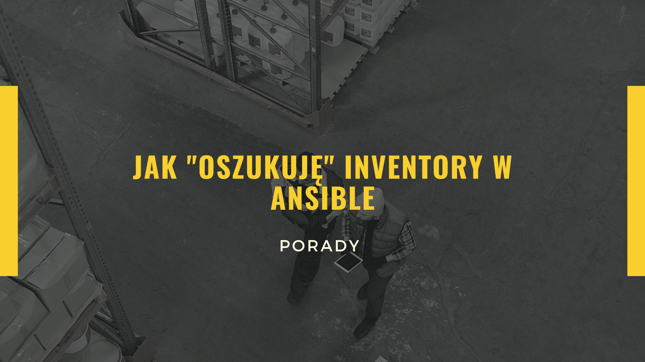 Jak oszukuję inventory w Ansible