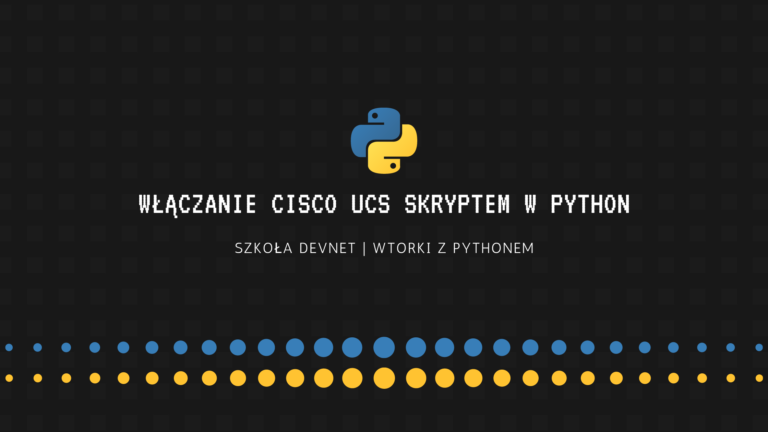 Włączanie Cisco UCS skryptem w Python